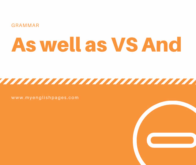 The difference between as well as and and