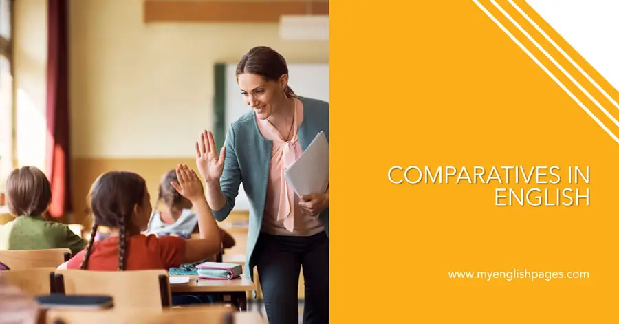 Comparative Adjectives in English: Rules of Form, and Use with Examples