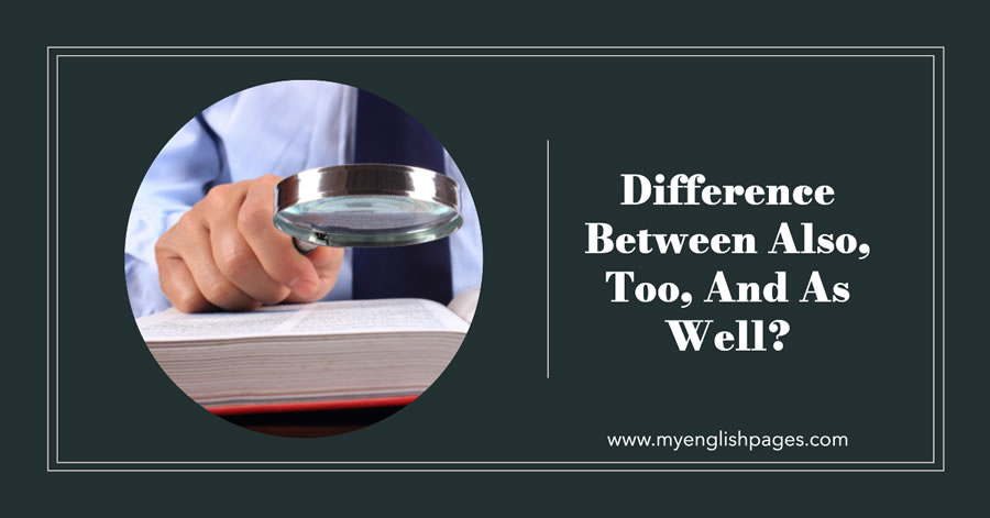 Difference between also too and as well