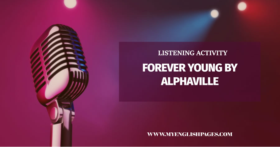 Forever Young by Alphaville - Listening Activity Based on the Lyrics of the Song