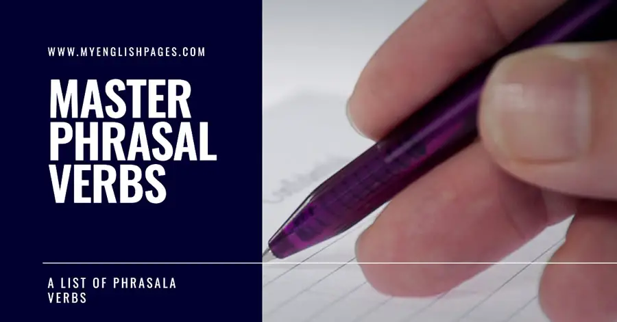 A List Of Phrasal Verbs In Alphabetical Order With Definitions And Examples