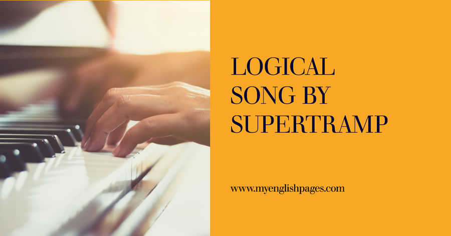 Logical Song by Supertramp - Listening Activity Based on the Lyrics of the Song