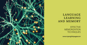 Memory and Language Learning: Effective techniques and Strategies