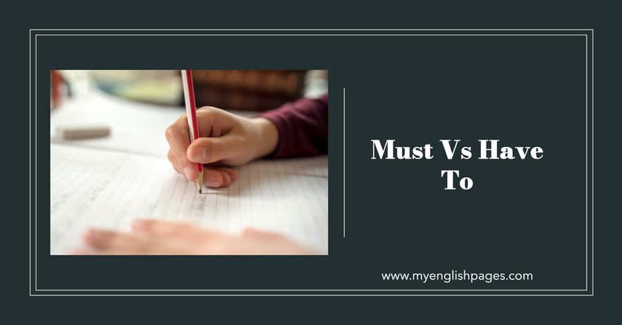 Must and Have to: What Is The Difference?