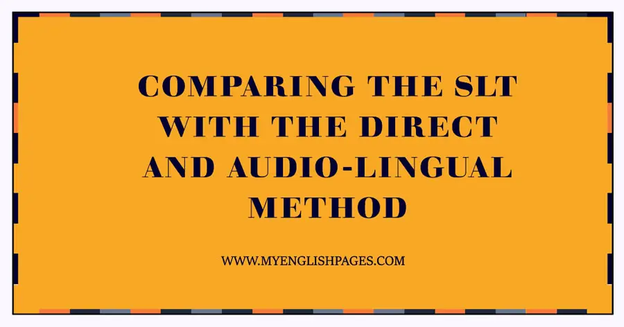 Comparing the Situational Language Teaching Method with the Direct and Audio-Lingual Methods