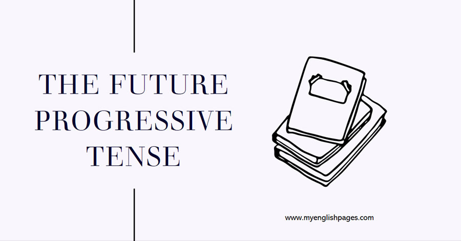 The Future Progressive Tense