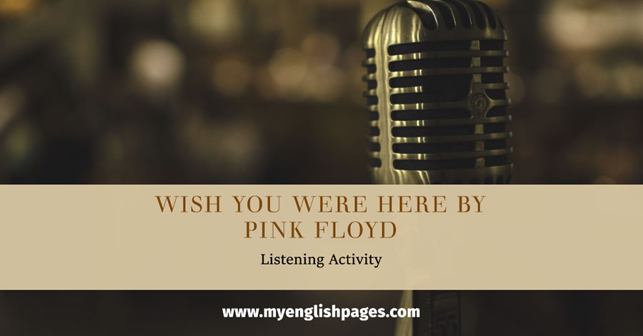 Wish You Were Here by Pink Floyd - Listening Activity Based on the Lyrics of the Song