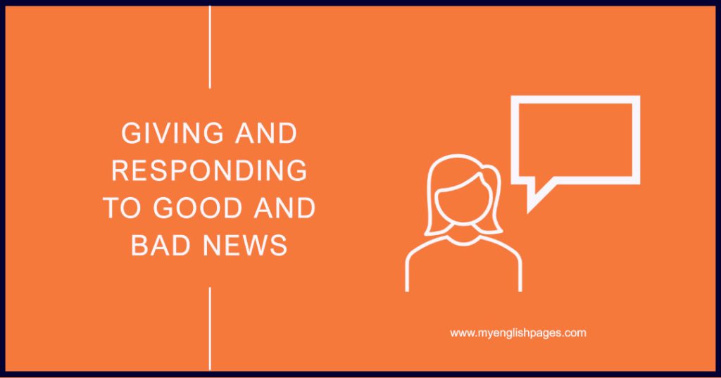 Giving and Responding to Good and Bad News