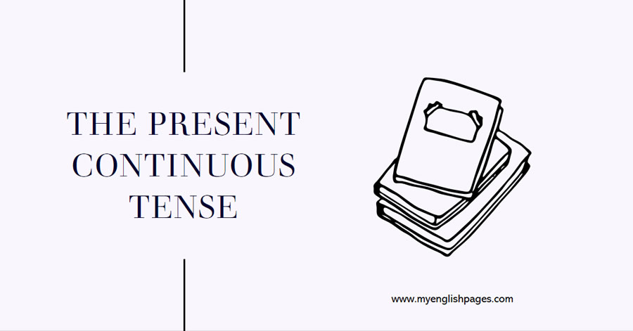 The Present Continuous Tense