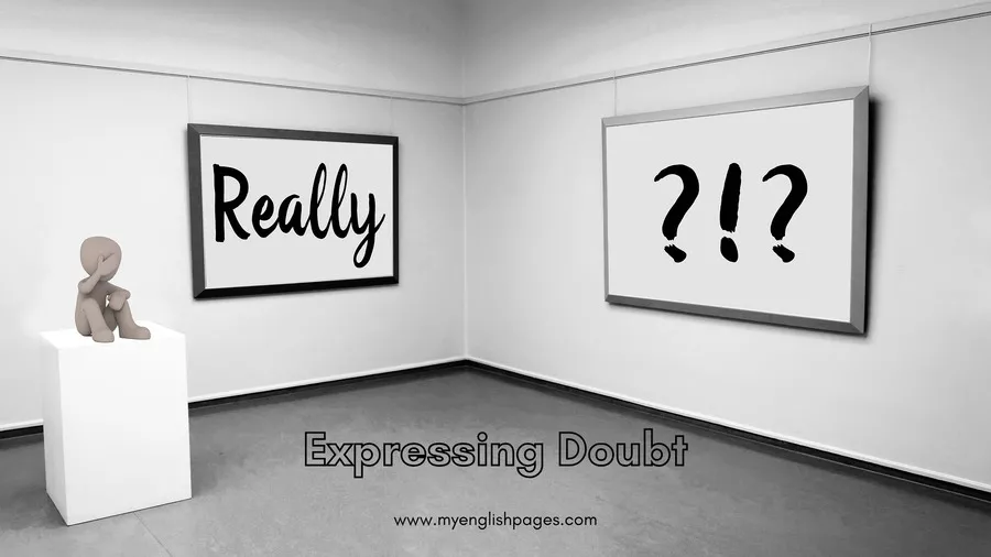 Expressing Doubt and Uncertainty