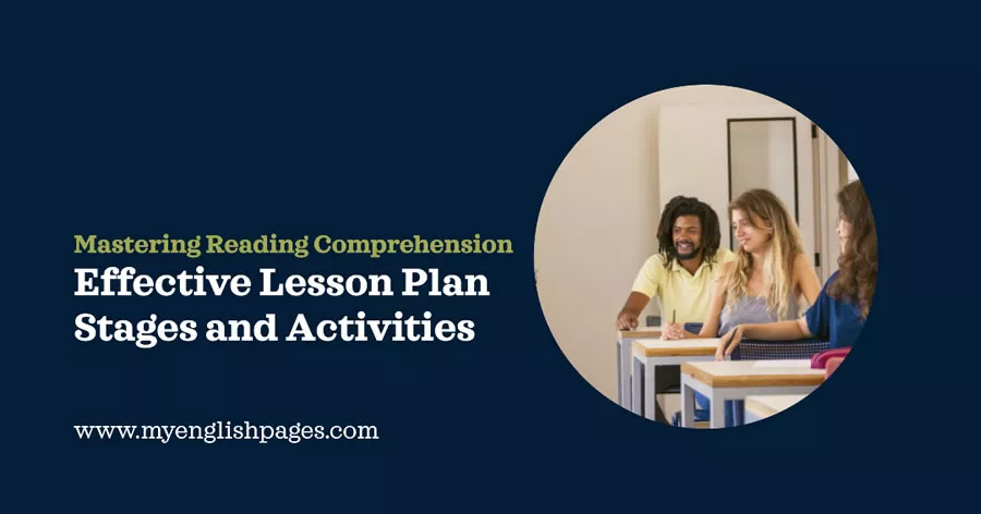 Reading comprehension lesson plan stages and activities